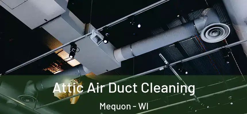  Attic Air Duct Cleaning Mequon - WI