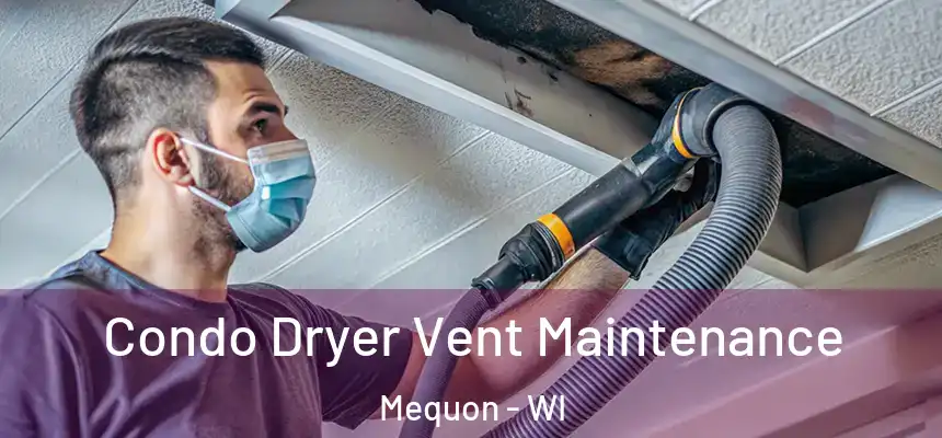  Condo Dryer Vent Maintenance Mequon - WI