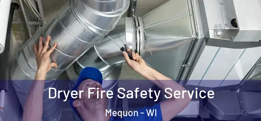  Dryer Fire Safety Service Mequon - WI