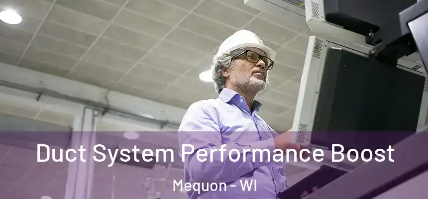 Duct System Performance Boost Mequon - WI