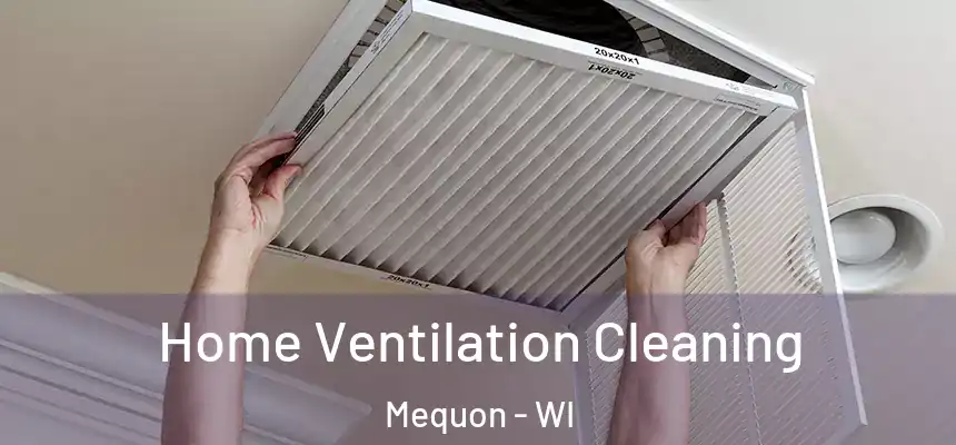  Home Ventilation Cleaning Mequon - WI