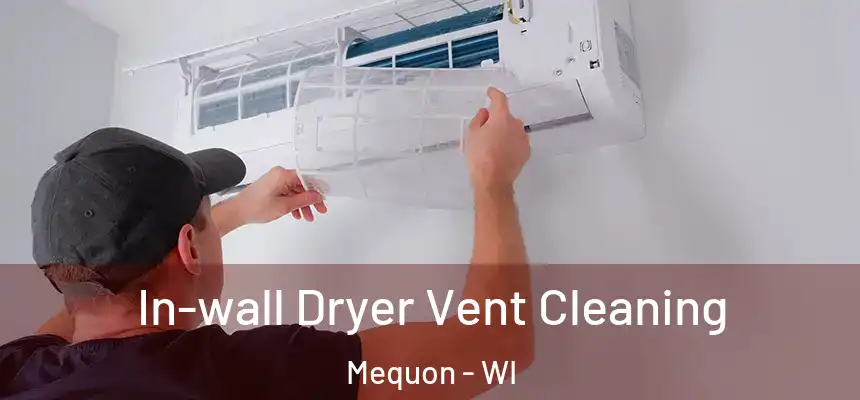  In-wall Dryer Vent Cleaning Mequon - WI
