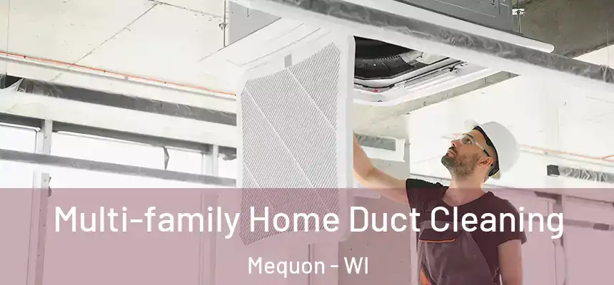 Multi-family Home Duct Cleaning Mequon - WI